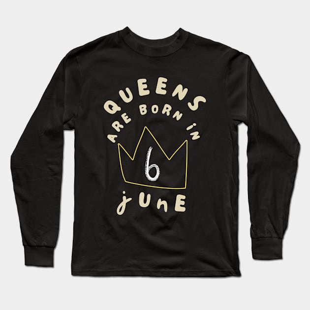 Queen in June Birthday Girl Chocolate Cute Funny Shirt Gemini 2020 Meme Summer Party Cake Balloons Wedding Anniversary Cute Funny Sarcastic Inspirational Motivational Birthday Present Long Sleeve T-Shirt by EpsilonEridani